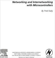 Title: Networking and Internetworking with Microcontrollers, Author: Fred Eady