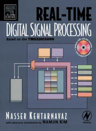 Title: Real-Time Digital Signal Processing: Based on the TMS320C6000, Author: Nasser Kehtarnavaz