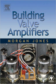 Title: Building Valve Amplifiers, Author: Morgan Jones