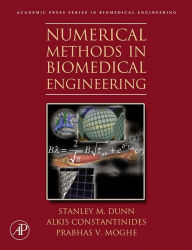 Title: Numerical Methods in Biomedical Engineering, Author: Stanley Dunn Ph.D.