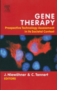 Title: Gene Therapy: Prospective Technology assessment in its societal context, Author: Jörg Niewöhner
