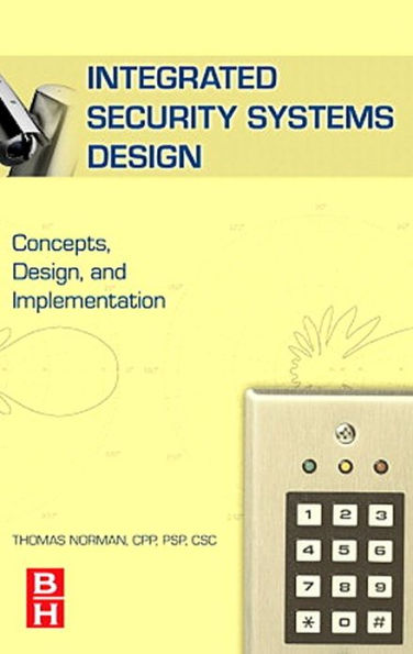 Integrated Security Systems Design: Concepts, Specifications, and Implementation