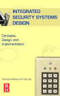 Integrated Security Systems Design: Concepts, Specifications, and Implementation