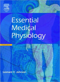 Title: Essential Medical Physiology, Author: Leonard R. Johnson PhD