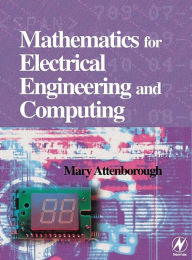 Title: Mathematics for Electrical Engineering and Computing, Author: Mary P Attenborough PhD