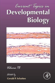 Title: Current Topics in Developmental Biology, Author: Gerald P. Schatten