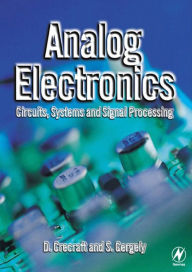 Title: Analog Electronics: Circuits, Systems and Signal Processing, Author: David Crecraft