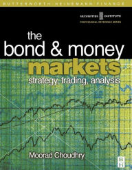 Title: Bond and Money Markets: Strategy, Trading, Analysis, Author: Moorad Choudhry