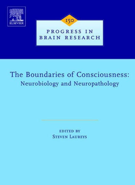 The Boundaries of Consciousness: Neurobiology and Neuropathology