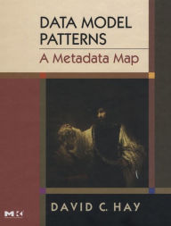 Title: Data Model Patterns: A Metadata Map, Author: David C. Hay