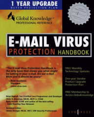 Title: E-Mail Virus Protection Handbook: Protect Your E-mail from Trojan Horses, Viruses, and Mobile Code Attacks, Author: Syngress