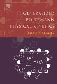 Title: Generalized Boltzmann Physical Kinetics, Author: Boris V. Alexeev