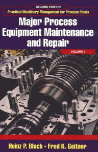 Title: Major Process Equipment Maintenance and Repair, Author: Heinz P. Bloch