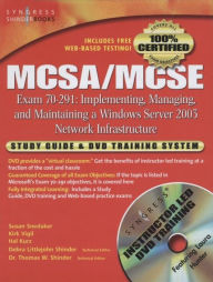 Title: MCSA/MCSE Implementing, Managing, and Maintaining a Microsoft Windows Server 2003 Network Infrastructure (Exam 70-291): Study Guide and DVD Training System, Author: Syngress