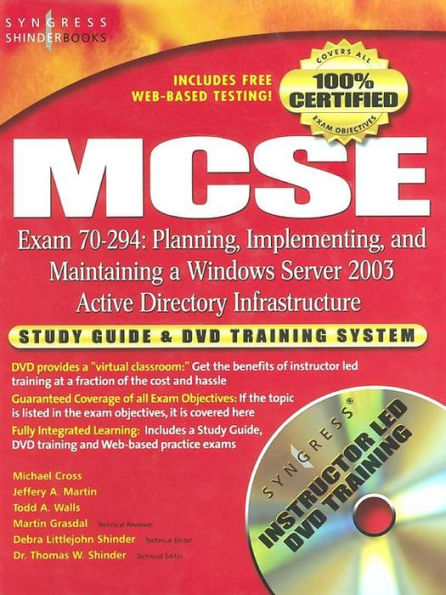 MCSE Planning, Implementing, and Maintaining a Microsoft Windows Server 2003 Active Directory Infrastructure (Exam 70-294): Study Guide and DVD Training System