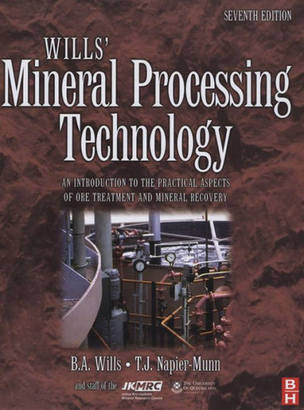 Wills' Mineral Processing Technology: An Introduction to the Practical Aspects of Ore Treatment and Mineral Recovery