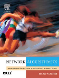 Title: Network Algorithmics: An Interdisciplinary Approach to Designing Fast Networked Devices, Author: George Varghese