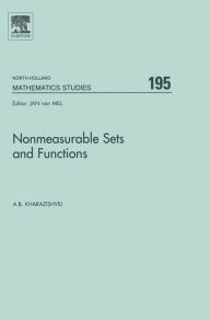 Title: Nonmeasurable Sets and Functions, Author: Alexander Kharazishvili