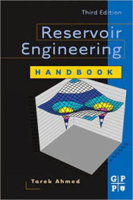 Title: Reservoir Engineering Handbook, Author: Tarek Ahmed