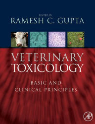 Title: Veterinary Toxicology: Basic and Clinical Principles, Author: Ramesh C Gupta PhD