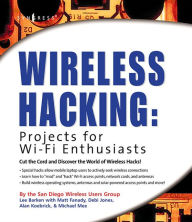 Title: Wireless Hacking: Projects for Wi-Fi Enthusiasts: Cut the cord and discover the world of wireless hacks!, Author: Lee Barken