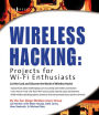 Wireless Hacking: Projects for Wi-Fi Enthusiasts: Cut the cord and discover the world of wireless hacks!