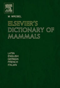 Title: Elsevier's Dictionary of Mammals, Author: Murray Wrobel