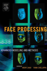 Title: Face Processing: Advanced Modeling and Methods, Author: Wenyi Zhao