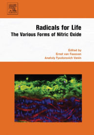 Title: Radicals for Life: The Various Forms of Nitric Oxide, Author: Ernst van Faassen