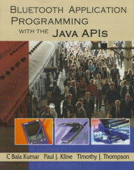 Title: Bluetooth Application Programming with the Java APIs, Author: C Bala Kumar