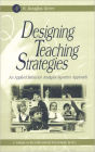 Designing Teaching Strategies: An Applied Behavior Analysis Systems Approach
