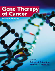 Title: Gene Therapy of Cancer: Translational Approaches from Preclinical Studies to Clinical Implementation, Author: Stanton L. Gerson