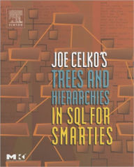 Title: Joe Celko's Trees and Hierarchies in SQL for Smarties, Author: Joe Celko