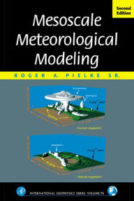 Title: Mesoscale Meteorological Modeling, Author: Roger A. Pielke