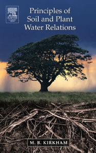 Title: Principles of Soil and Plant Water Relations, Author: M.B. Kirkham