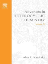 Title: Advances in Heterocyclic Chemistry, Author: Alan R. Katritzky