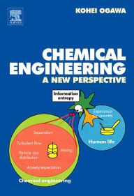 Title: Chemical Engineering: A New Perspective, Author: Kohei Ogawa
