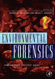 Title: Environmental Forensics: Contaminant Specific Guide, Author: Robert D. Morrison