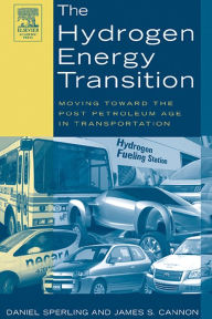 Title: The Hydrogen Energy Transition: Cutting Carbon from Transportation, Author: Daniel Sperling