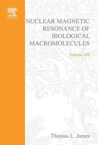 Title: Nuclear Magnetic Resonance of Biological Macromolecules, Part B, Author: Elsevier Science