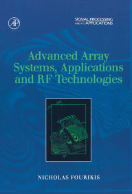Title: Advanced Array Systems, Applications and RF Technologies, Author: Nicholas Fourikis
