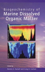 Title: Biogeochemistry of Marine Dissolved Organic Matter, Author: Dennis A. Hansell