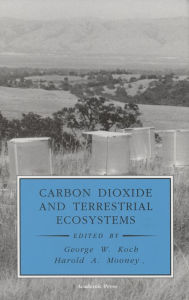 Title: Carbon Dioxide and Terrestrial Ecosystems, Author: George W. Koch