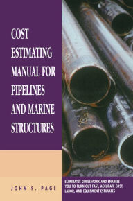 Title: Cost Estimating Manual for Pipelines and Marine Structures: New Printing 1999, Author: John S. Page