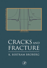 Title: Cracks and Fracture, Author: K. Bertram Broberg