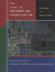 Title: The Craft of Information Visualization: Readings and Reflections, Author: Benjamin B. Bederson