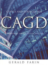 Title: Curves and Surfaces for CAGD: A Practical Guide, Author: Gerald Farin
