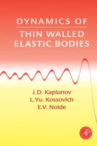 Title: Dynamics of Thin Walled Elastic Bodies, Author: J. D. Kaplunov