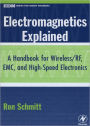 Electromagnetics Explained: A Handbook for Wireless/ RF, EMC, and High-Speed Electronics