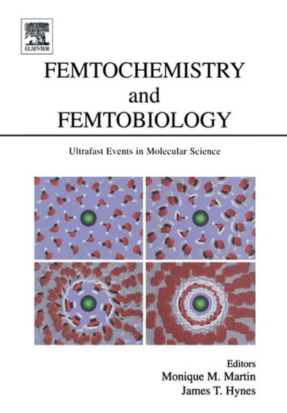 Femtochemistry and Femtobiology: Ultrafast Events in Molecular Science